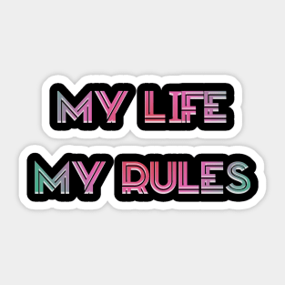 My Life , My Rules / BLACK Sticker